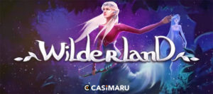 ワイルダーランド スロット / Wilderland Slotの詳細解説